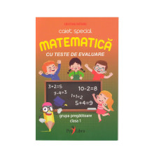 Caiet Special.Matematica cu teste de evaluare PL*9160