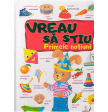 VREAU SA STIU. Primele notiuni. ro-en. pagini cartonate N*4940