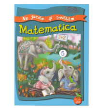 Matematica. 4-5 ani. Invatam si ne jucam. Copilasi isteti. 133110 C*8352