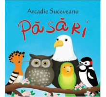 Sa cresti mare! Pasari. Arcadie Suceveanu 2016 EP*2326