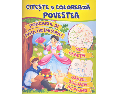 Citeste si coloreaza povestea "Porcarul si fata de imparat" N*2762 (25.5X20)