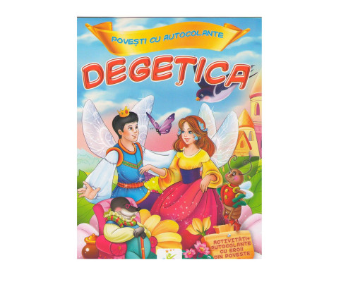 Povesti cu autocolante. "Degetica" N*9846 (16,5X23,5) Povesti cu autocolante. "Degetica" N*9846 (16,5X23,5)
