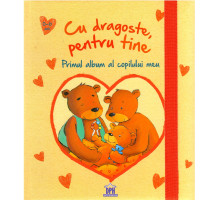 Primul album al copilului meu. Cu dragoste, pentru tine. 128777 C*8982