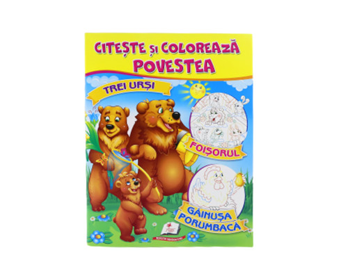 Citeste si coloreaza POVESTEA "Trei ursi" N*8795 (25.5X20) Citeste si coloreaza POVESTEA "Trei ursi" N*8795 (25.5X20)