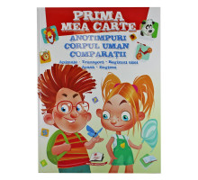 Prima mea carte cop.carton, Anotimpuri.Corpul uman.Comparatii. N*6237