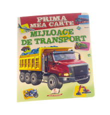 Prima mea carte cop.carton Mijloace de transport N*3707