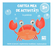 Cartea mea de activitati la gradinita: teste si jocuri, 5+ 150113 C*6926