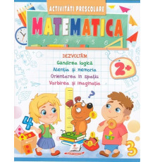 Activitati Prescolare. Matematica 2+ N*6869