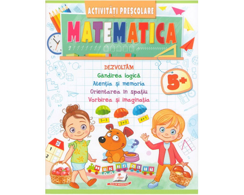 Activitati Prescolare. Matematica 5+ N*6951