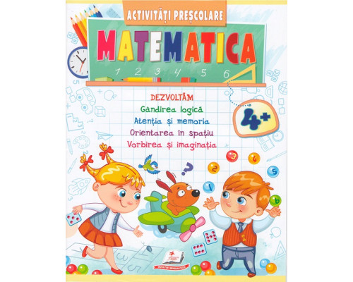 Activitati Prescolare. Matematica 4+ N*6920