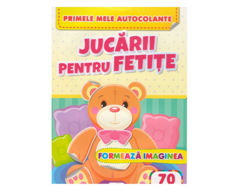 Formeaza imaginea. Jucarii pentru fetite. 70 autocolante N*7351