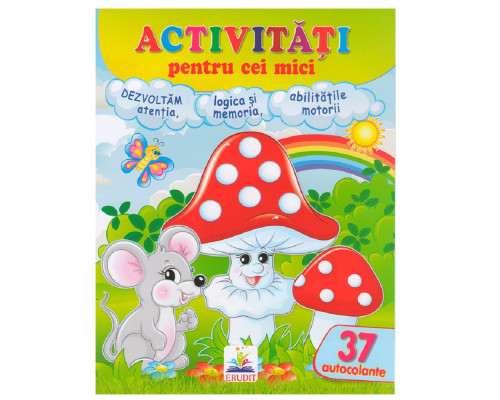 Activitati pentru cei mici "Ciuperci" +37autocolante N*7504 Activitati pentru cei mici "Ciuperci" +37autocolante N*7504