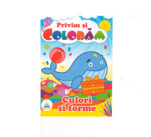 Privim si coloram CULORI SI FORME. N*2336