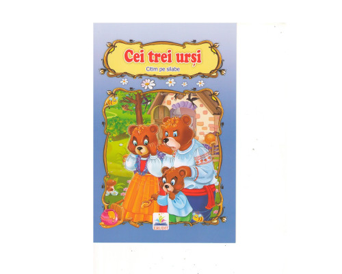 Citim pe silabe "Cei trei ursi" N*2619 Citim pe silabe "Cei trei ursi" N*2619
