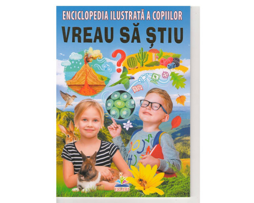 Enciclopedia ilustrata a copiilor. VREAU SA STIU N*7931