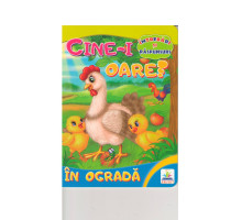 Carte cartonata.Intrebari si raspunsuri "Cine-i oare? In ograda" N*2718