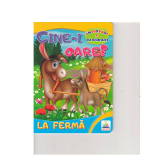 Carte cartonata.Intrebari si raspunsuri "Cine-i oare? La ferma" N*2725