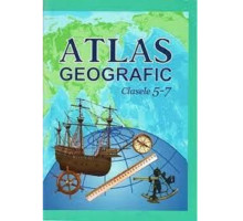 Atlas geografic scolar pentru clasele 5-7 romane