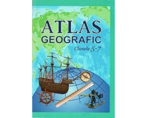 Atlas geografic scolar pentru clasele 5-7 romane