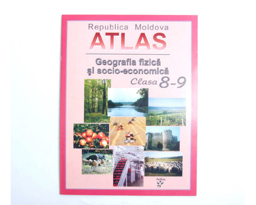 Атлас - Физическая и социально - экономическая географиа 8-9 классы румынские
