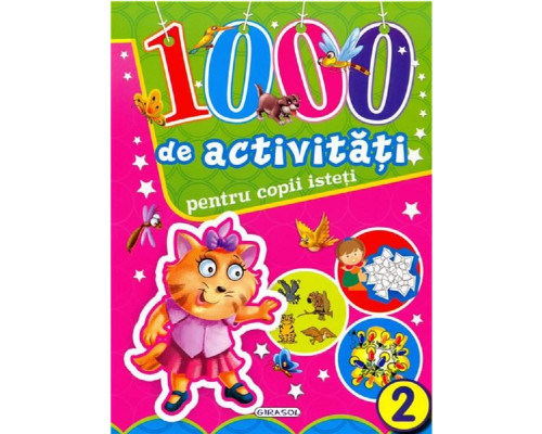 1000 de activitati pentru copii isteti Vol.2 Girasol 113093 C*7160 1000 de activitati pentru copii isteti Vol.2 Girasol 113093 C*7160
