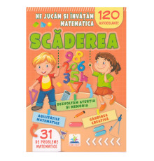 Ne jucam si invatam matematica. Scaderea. 120 autocolante N*5571