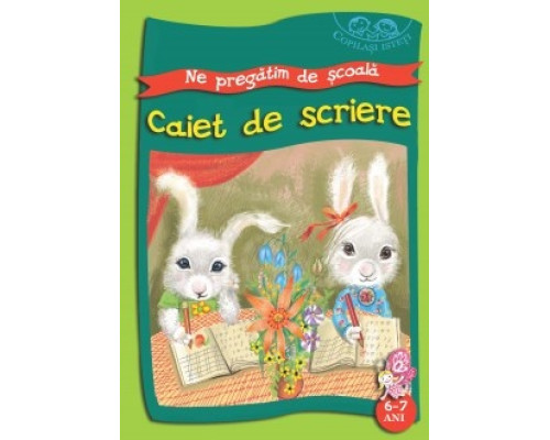 6-7 ani Copilasi isteti. Ne pregatim de scoala. 6-7 ani. Caiet de scriere. C*8253