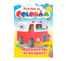 Privim si coloram MIJLOACE DE TRANSPORT. N*9447