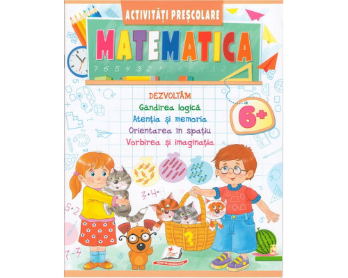 Activitati Prescolare. Matematica 6+ N*6982