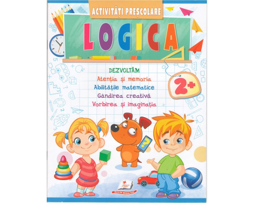 Activitati Prescolare. Logica 2+ N*6715 (20X25,5)
