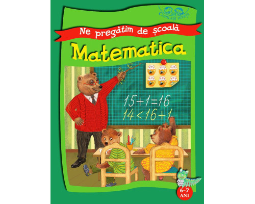 Matematica. 6-7ani. Ne pregatim de scoala. Copilasi isteti. 79405 C*8444