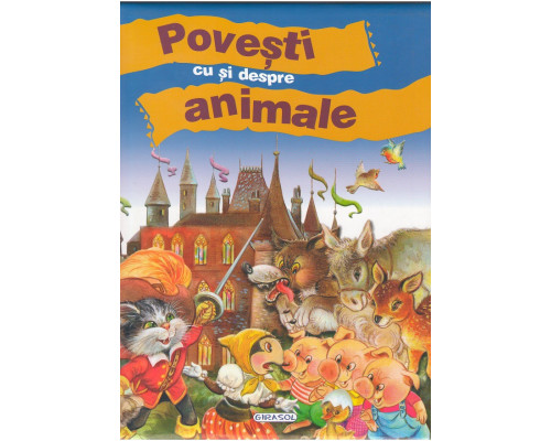 Povesti cu si despre Animale. Girasol. 13367 C*5081