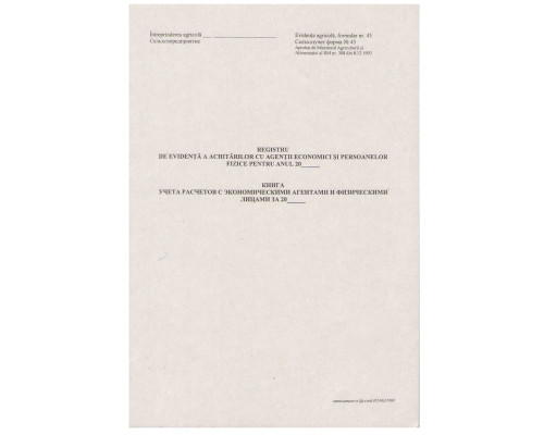 Registru de evid. a achitarilor cu agentii economici si pers. fizice nr.45,96f Registru de evid. a achitarilor cu agentii economici si pers. fizice nr.45,96f