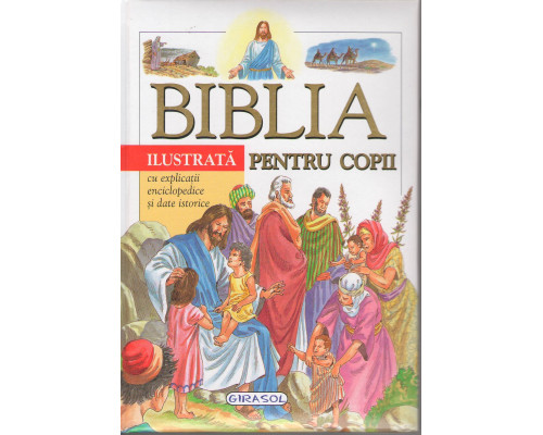 Biblia pentru copii. Ilustrata. Cu explucatii 101693 C*0970