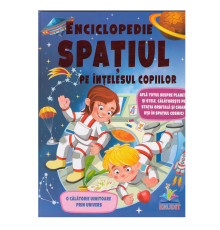 Enciclopedie SPATIUL pe intelesul copiilor N*7811