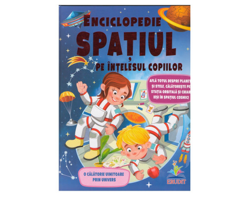 Enciclopedie SPATIUL pe intelesul copiilor N*7811 Enciclopedie SPATIUL pe intelesul copiilor N*7811