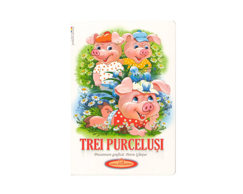 Colectia primelor povesti. Trei Purcelusi. Gh*7487