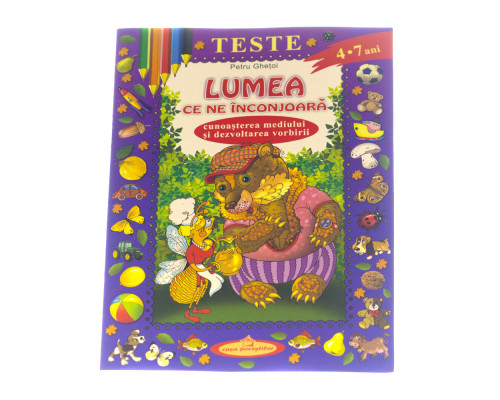 Teste Lumea ce ne inconjoara 4-7 ani Gh*8766 Teste Lumea ce ne inconjoara 4-7 ani Gh*8766