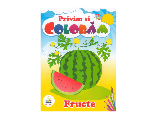 Privim si coloram FRUCTE. N*3981 Privim si coloram FRUCTE. N*3981