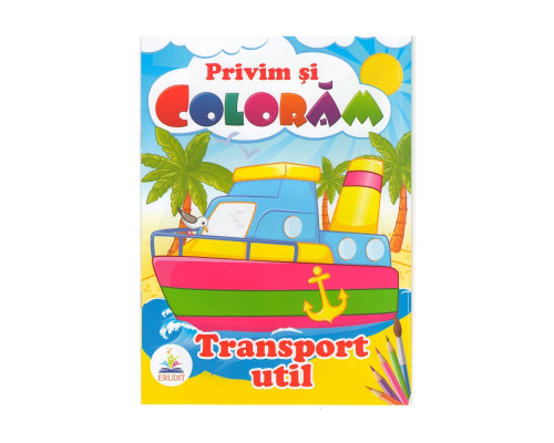 Privim si coloram TRANSPORT UTIL. N*8504 Privim si coloram TRANSPORT UTIL. N*8504