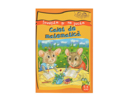Caiet de matematica.5-6 ani. Invatam si ne jucam. 131400 C*1874